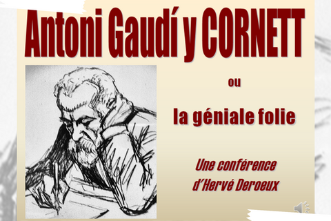 Conférence caritative : Gaudi ou la géniale folie